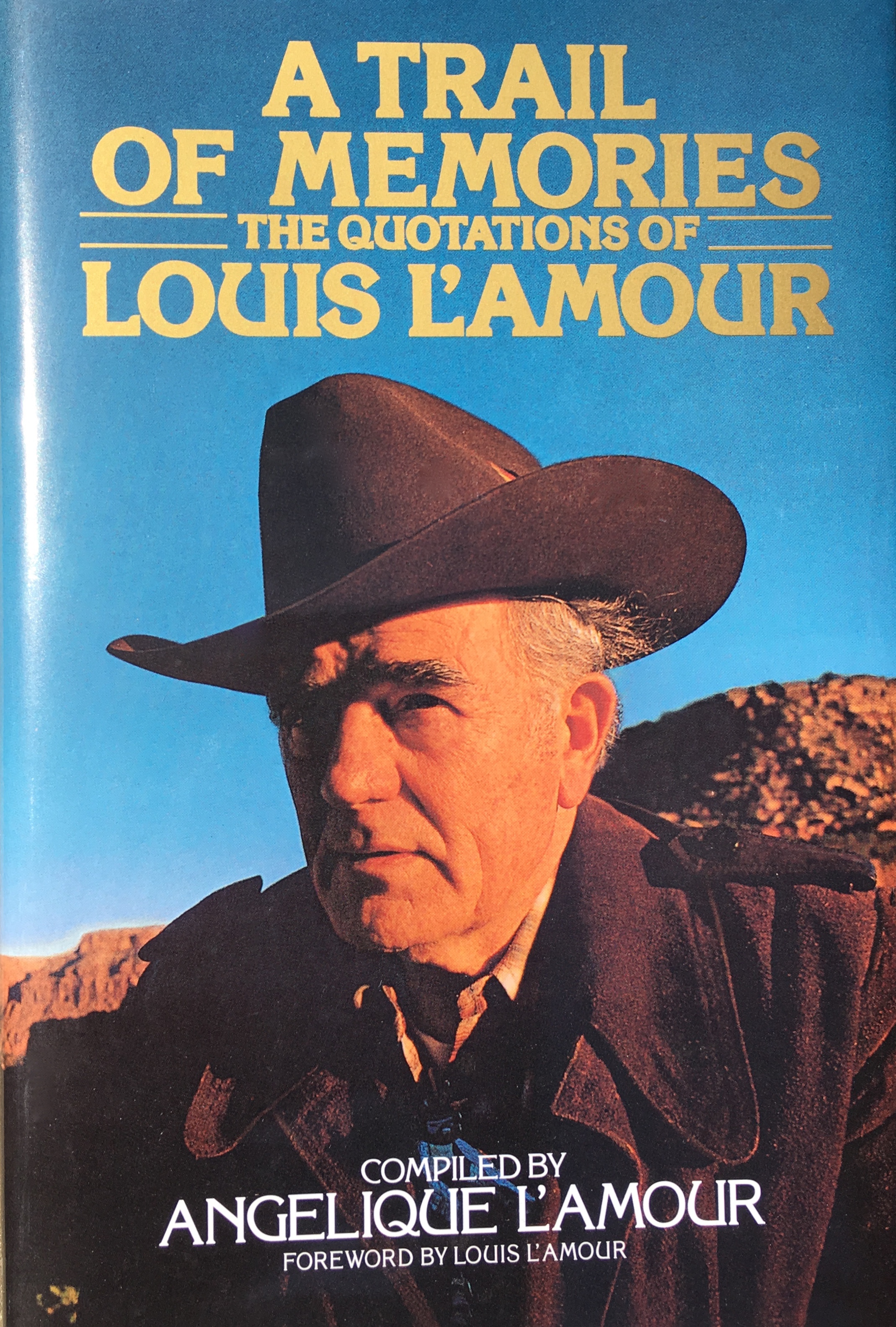 A Trail of Memories: The Quotations Of Louis L'Amour : L'Amour
