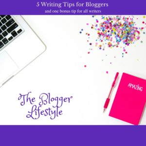 5 Writing Tips for Bloggers